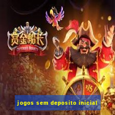 jogos sem deposito inicial